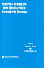 Statistical Mining and Data Visualization in Atmospheric Sciences