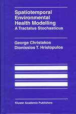 Spatiotemporal Environmental Health Modelling: A Tractatus Stochasticus