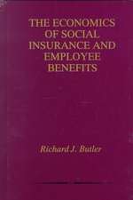 The Economics of Social Insurance and Employee Benefits