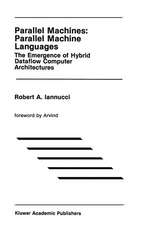 Parallel Machines: Parallel Machine Languages: The Emergence of Hybrid Dataflow Computer Architectures