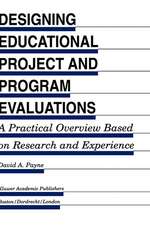 Designing Educational Project and Program Evaluations