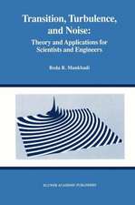 Transition, Turbulence, and Noise: Theory and Applications for Scientists and Engineers