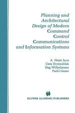 Planning and Architectural Design of Modern Command Control Communications and Information Systems