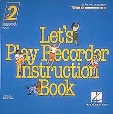 Let's Play Recorder Instruction Book 2: Student Book 2