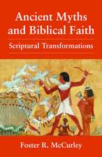 Ancient Myths and Biblical Fai: Scriptural Transformations