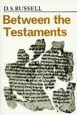 Between the Testaments Pp: The Historical and Sociological Roots of Jewish Apocalyptic Eschatology