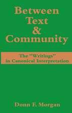 Between Text and Community: The "Writings" in Canonical Interpretation