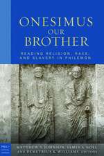 Onesimus Our Brother: Reading Religion, Race, and Culture in Philemon