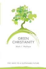 Green Christianity: Five Ways to a Sustainable Future