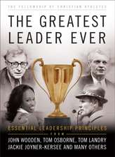 The Greatest Leader Ever: Essential Leadership Principles