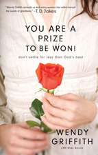 You Are a Prize to be Won! – Don`t Settle for Less Than God`s Best