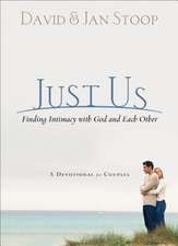 Just Us – Finding Intimacy With God and With Each Other