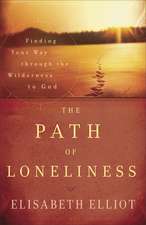 The Path of Loneliness – Finding Your Way Through the Wilderness to God