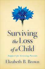 Surviving the Loss of a Child – Support for Grieving Parents