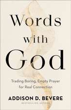 Words with God – Trading Boring, Empty Prayer for Real Connection