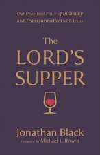 The Lord`s Supper – Our Promised Place of Intimacy and Transformation with Jesus