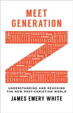 Meet Generation Z – Understanding and Reaching the New Post–Christian World