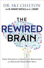 The ReWired Brain – Free Yourself of Negative Behaviors and Release Your Best Self