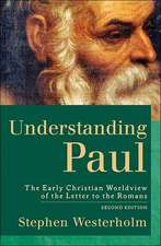 Understanding Paul – The Early Christian Worldview of the Letter to the Romans