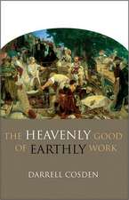 The Heavenly Good of Earthly Work