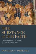 The Substance of Our Faith – Foundations for the History of Christian Doctrine