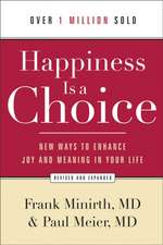 Happiness Is a Choice – New Ways to Enhance Joy and Meaning in Your Life