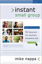 Instant Small Group – 52 Sessions for Anytime, Anywhere Use