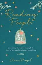 Reading People – How Seeing the World through the Lens of Personality Changes Everything