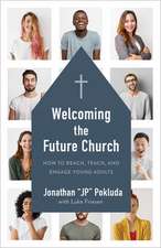 Welcoming the Future Church – How to Reach, Teach, and Engage Young Adults