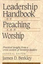 Leadership Handbook of Preaching and Worship