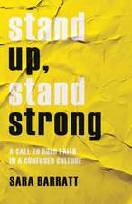 Stand Up, Stand Strong – A Call to Bold Faith in a Confused Culture