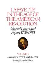 Lafayette in the Age of the American Revolution – December 7, 1776–March 30, 1778