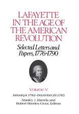 Lafayette in the Age of the American Revolution – January 4, 1782–December 29, 1785