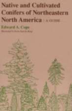 Native and Cultivated Conifers of Northeastern N – A Guide