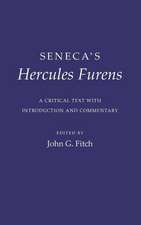 Seneca`s "Hercules Furens" – A Critical Text with Introduction and Commentary