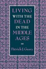 Living with the Dead in the Middle Ages