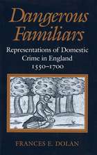 Dangerous Familiars – Representations of Domestic Crime in England, 1550–1700