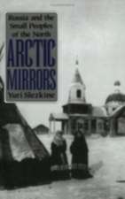 Arctic Mirrors – Russia and the Small Peoples of the North