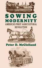 Sowing Modernity – America`s First Agricultural Revolution