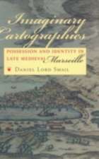 Imaginary Cartographies – Possession and Identity in Late Medieval Marseille