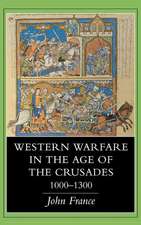 Western Warfare in the Age of the Crusades, 1000 1300