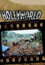 Hollyworld – Space, Power, and Fantasy in the American Economy