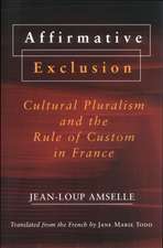 Affirmative Exclusion – Cultural Pluralism and the Rule of Custom in France