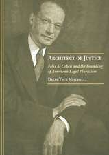 Architect of Justice – Felix S. Cohen and the Founding of American Legal Pluralism