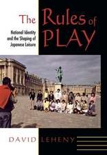 The Rules of Play – National Identity and the Shaping of Japanese Leisure