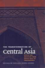 The Transformation of Central Asia – States and Societies from Soviet Rule to Independence