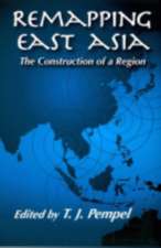 Remapping East Asia – The Construction of a Region