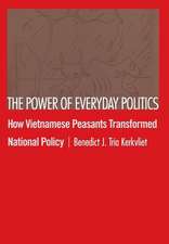 The Power of Everyday Politics – How Vietnamese Peasants Transformed National Policy