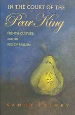 In the Court of the Pear King – French Culture and the Rise of Realism