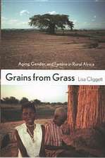 Grains from Grass – Aging, Gender, and Famine in Rural Africa